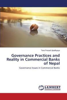 Paperback Governance Practices and Reality in Commercial Banks of Nepal Book
