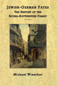 Paperback Jewish-German Fates: The History of the Sichel-Rottenstein Family (color edition) Book
