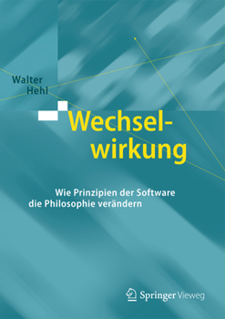 Hardcover Wechselwirkung: Wie Prinzipien Der Software Die Philosophie Verändern [German] Book