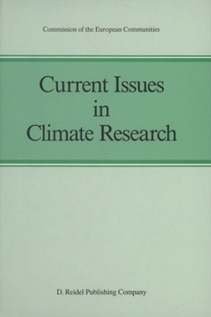 Hardcover Current Issues in Climate Research: Proceedings of the EC Climatology Programme Symposium, Sophia Antipolis, France, 2-5 October 1984 Book