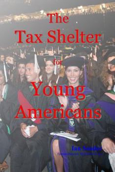 Paperback The Tax Shelter for Young Americans Book