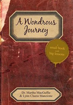 Paperback A Wondrous Journey: A Small Book with Big Lessons Book