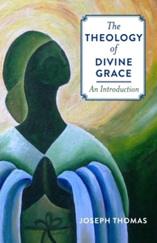 Theology of Divine Grace : An Introduction
