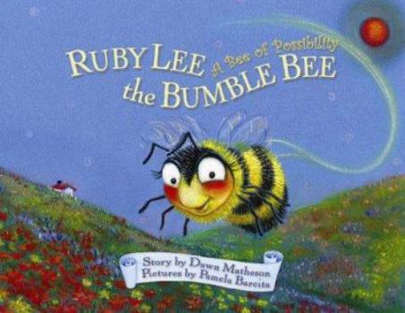 Library Binding Ruby Lee the Bumble Bee: A Bee of Possibility Book