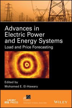 Hardcover Advances in Electric Power and Energy Systems: Load and Price Forecasting Book