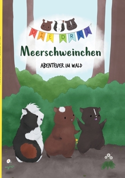 Paperback Die drei Meerschweinchen: Abenteuer im Wald [German] Book