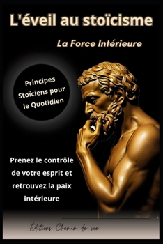 Paperback L'éveil au stoïcisme: La Force Intérieure [French] Book