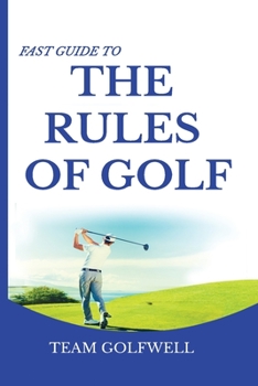 Paperback Fast Guide to the RULES OF GOLF: A Handy Fast Guide to Golf Rules (Pocket Sized Edition) Book