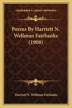 Paperback Poems By Harriett N. Wellman Fairbanks (1908) Book