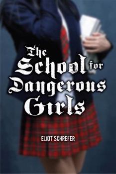 Hardcover The School for Dangerous Girls Book