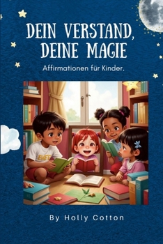 Paperback Dein Verstand, Deine Magie: Affirmationen für Kinder. [German] Book