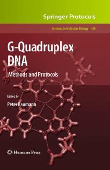 G-Quadruplex DNA: Methods and Protocols - Book #608 of the Methods in Molecular Biology