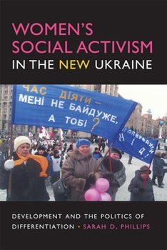 Paperback Women's Social Activism in the New Ukraine: Development and the Politics of Differentiation Book
