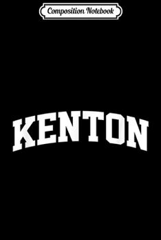 Composition Notebook: Kenton Vintage Sports Team Arch  Journal/Notebook Blank Lined Ruled 6x9 100 Pages