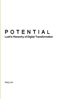 Paperback Potential Lush's Hierarchy of Digital Transformation Book