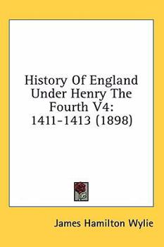 History Of England Under Henry The Fourth V4: 1411-1413