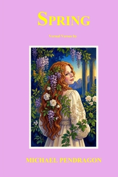 Paperback Spring: Vernal Verses by Michael Pendragon Book