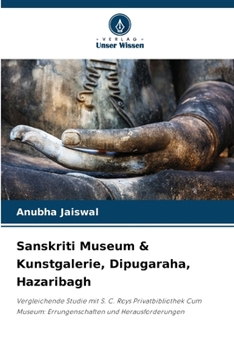 Sanskriti Museum & Kunstgalerie, Dipugaraha, Hazaribagh (German Edition)