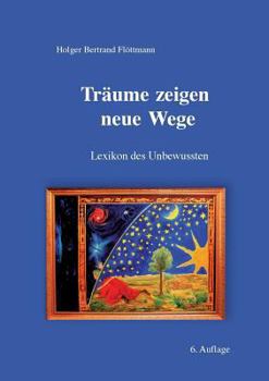 Paperback Träume zeigen neue Wege: Lexikon des Unbewussten [German] Book