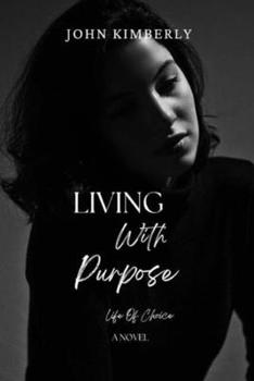 Paperback Living With Purpose: Life Of Choice Book