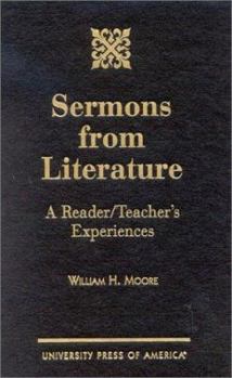 Hardcover Sermons from Literature: A Reader/Teacher's Experiences Book