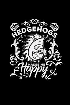 Paperback Hedgehogs makes me happy: 6x9 Hedgehog - grid - squared paper - notebook - notes Book