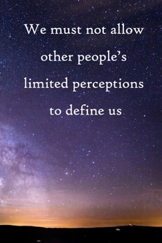 Paperback We must not allow other people's limited perceptions to define us: 100 Pages Lined Journal Inspirational Quot Journal, Notebook, Diary, Composition Bo Book