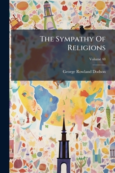 The Sympathy Of Religions, Volume 48...