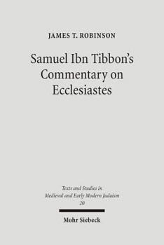 Hardcover Samuel Ibn Tibbon's Commentary on Ecclesiastes: The Book of the Soul of Man Book