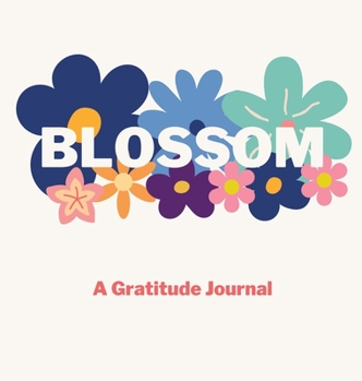 Hardcover Blossom: A Gratitude Journal Book