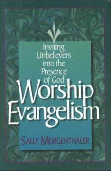 Hardcover Worship Evangelism: Inviting Unbelievers Into the Presence of God Book