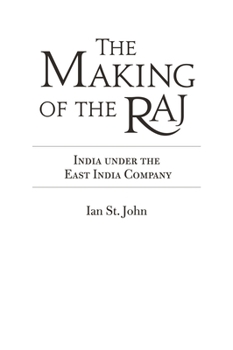 Hardcover The Making of the Raj: India Under the East India Company Book