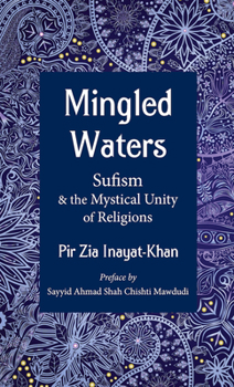 Paperback Mingled Waters: Sufism and the Mystical Unity of Religions Book