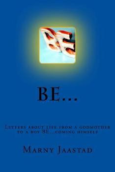 Paperback Be...: Letters About Life From a Godmother to a Boy Be...Coming Himself Book