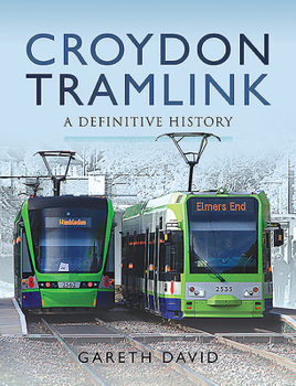 Hardcover Croydon Tramlink: A Definitive History Book