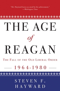 Paperback The Age of Reagan: The Fall of the Old Liberal Order, 1964-1980 Book