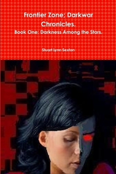 Frontier Zone; Darkwar Chronicles. Book One; Darkness Among the Stars. - Book #5 of the Frontier Zone