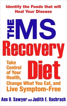 Paperback The MS Recovery Diet: Identify the Foods That Will Heal Your Disease Book