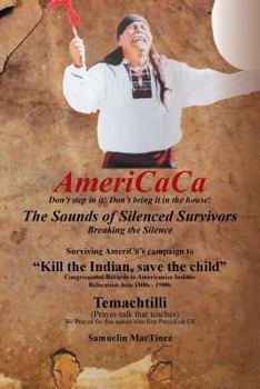 Paperback Americaca - The Sounds of Silenced Survivors: Surviving America's Campaign to Kill the Indian, Save the Child Book