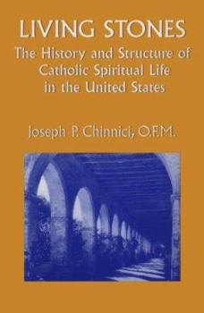 Paperback Living Stones: The History and Structure of Catholic Spiritual Life in the United States Book