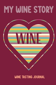 My Wine Story: Valentine's Heart Wine Tasting Journal