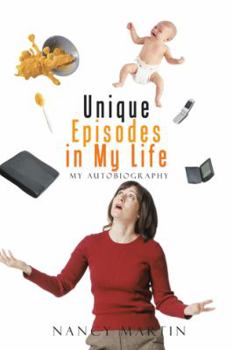 Paperback Unique Episodes in My Life: My Autobiography Book