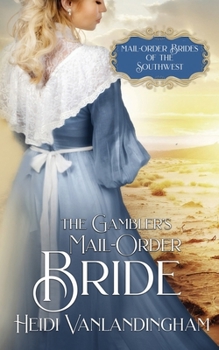 The Gambler's Mail-Order Bride - Book #1 of the Mail-Order Brides of the Southwest