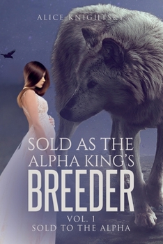 Paperback Sold as the Alpha King's Breeder: Sold to the Alpha Book