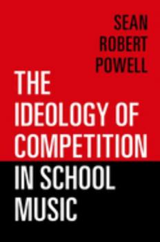 Paperback The Ideology of Competition in School Music Book