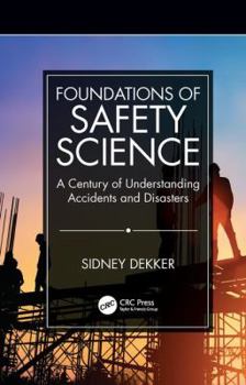 Paperback Foundations of Safety Science: A Century of Understanding Accidents and Disasters Book
