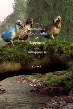 Paperback An Incomplete Encyclopedia of Happiness and Unhappiness: Poems Book