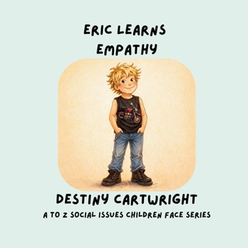 Paperback Eric Learns Empathy: Seeing Through Others' Eyes and Choosing Kindness Book