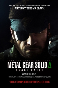 Paperback METAL GEAR SOLID DELTA: SNAKE EATER GAME GUIDE: Complete 100% walkthrough & pro strategy guide Book
