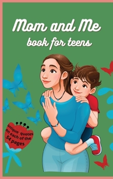 Hardcover Mom and Me Book: Great gift for Mother's Day, with unique quotes on each of over 50 pages - For Teens and even small kids 6x9 Book